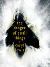 The Danger of Small Things